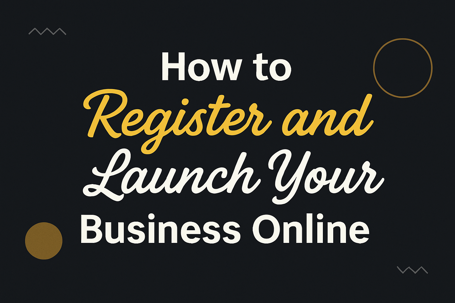 How to Register and Launch Your Business Online
